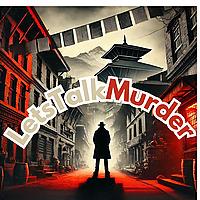 Nepali Podcast - LetsTalkMurder
