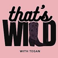That's Wild with Tegan