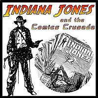 Indiana Jones and the Comics Crusade