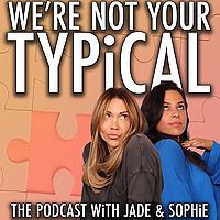 We're Not Your Typical Podcast