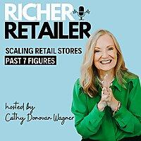 Richer Retailer -  Scaling Retail Stores Past 7 Figures