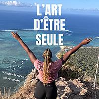 L'ART D'ÊTRE SEULE