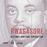 Rwagasore : mémoire, histoire et réparation.