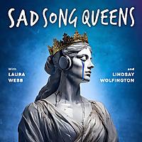 Sad Song Queens