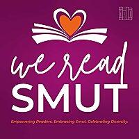 We Read Smut: Bookish Conversations for Romance Readers