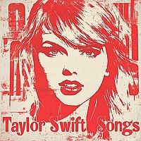 Taylor Swift Songs