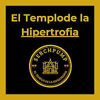 EL TEMPLO DE LA HIPERTROFIA