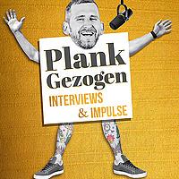 PlankGezogen | Interviews & Impulse