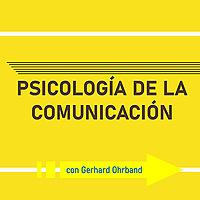 Psicología de la comunicación y RR. HH. - con Gerhard Ohrband