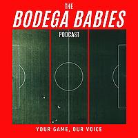 The Bodega Babies Podcast