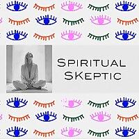 Spiritual Skeptic