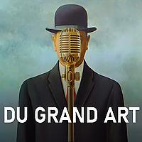 Du Grand Art