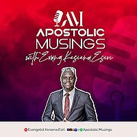 APOSTOLIC MUSINGS PODCAST