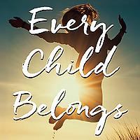 Every Child Belongs