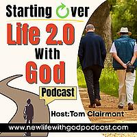 Starting Over | Life 2.0 With God