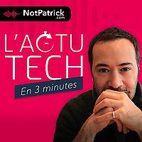 L'Actu Tech (en 3 minutes)