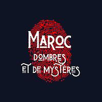 Maroc d'Ombres et de Mystères