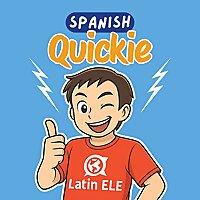 Spanish Quickie | Spanish for Beginners