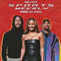 REVOLT Sports Weekly