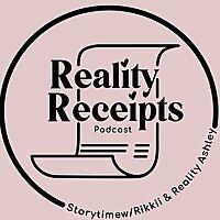Reality Receipts Podcast
