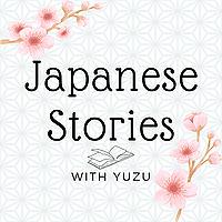 にほんごストーリー　Learn Japanese Through Stories with Yuzu