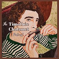 The Timothée Chalamet Podcast