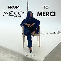From Messy to Merci