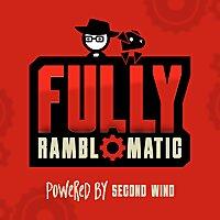 Fully Ramblomatic