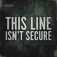 This Line Isn't Secure