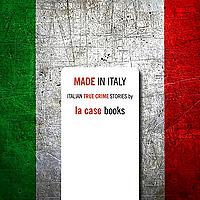 Made in Italy: Italian True Crime Stories
