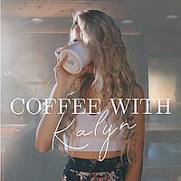 Coffee with Kalyn