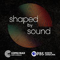 Shaped by Sound