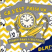Ca S'est Passé Un... : Disney dans l'histoire