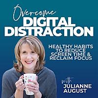 Overcome Digital Distraction | Reduce Screen Time, Phone Addiction, Improve Focus, Healthy Habits, Rewire Your Brain, Digital