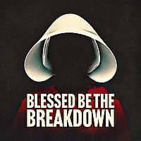Blessed Be the Breakdown