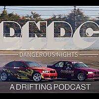 Dangerous Nights, A drifting Podcast