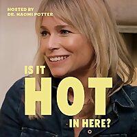 Is It Hot In Here? Midlife Podcast