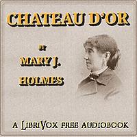 Chateau d'Or by Mary Jane Holmes (1825 - 1907)