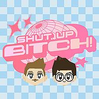 Shut Up, Bitch!