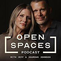Open Spaces with Jeff & Jourdan Johnson