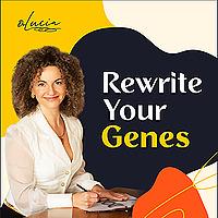 Rewrite Your Genes with Dr. Lucia