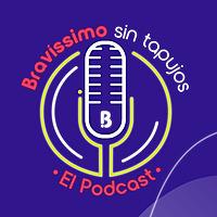 Bravíssimo sin tapujos, el podcast