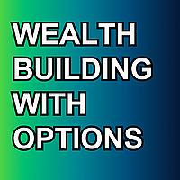 Wealth Building With Options
