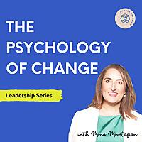 The Psychology of Change: Thriving People, Teams, Business and Communities