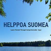 Helppoa suomea – Learn Finnish Through Comprehensible Input