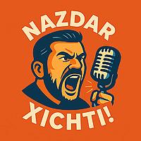 Nazdar Xichti!