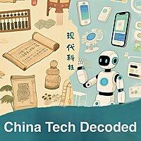 China Tech & Business Decoded