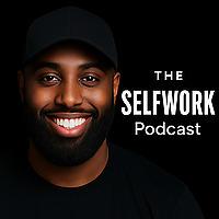 The Selfwork Podcast With Dino