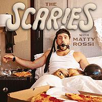 The Scaries with Matty Rossi