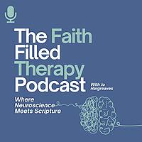The Faith Filled Therapy Podcast